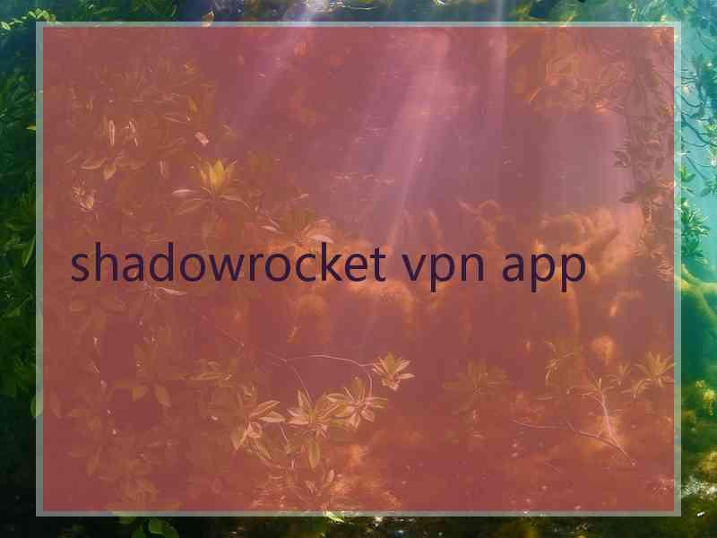 shadowrocket vpn app